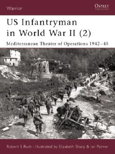 Us Infantryman in World War II (2): Mediterranean Theater of Operations 1942-45 (en Inglés)