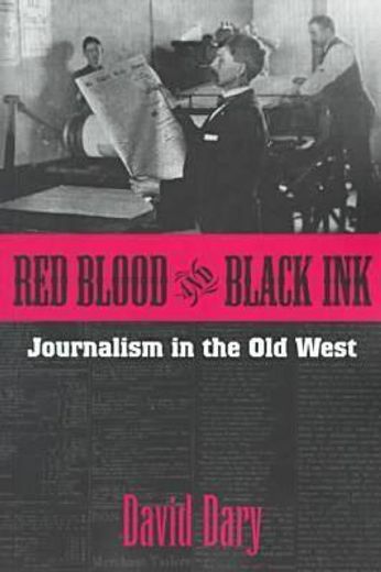 red blood & black ink,journalism in the old west