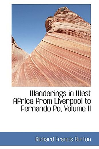 wanderings in west africa from liverpool to fernando po, volume ii