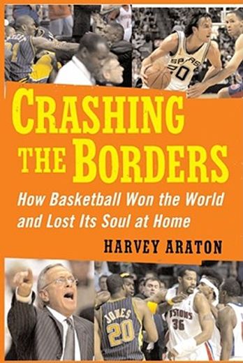 crashing the borders,how basketball won the world and lost its soul at home