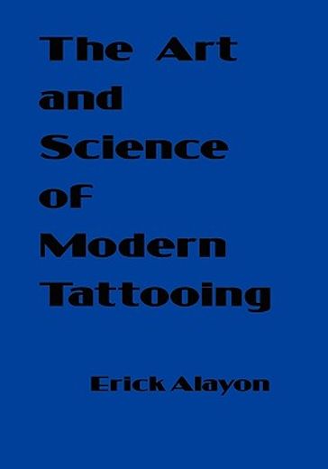 the art and science of modern tattooing (in English)