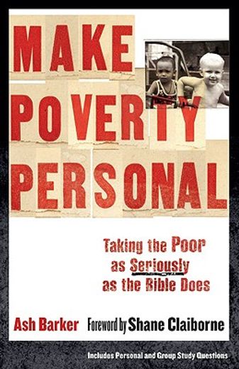 making poverty personal,taking the poor as seriously as the bible does (en Inglés)