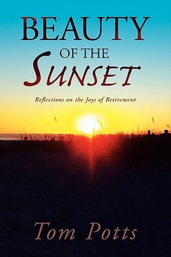 beauty of the sunset,reflections on the joys of retirement (in English)