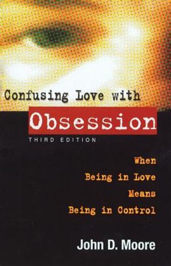 confusing love with obsession,when being in love means being controlled
