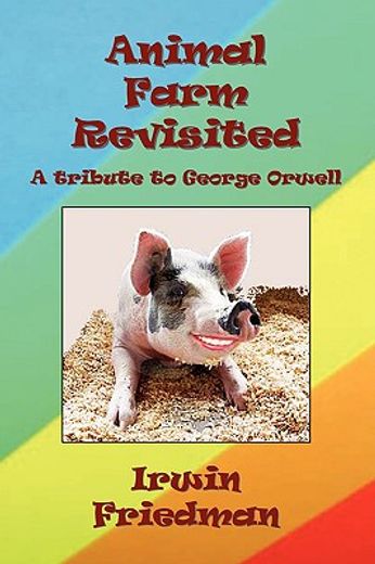animal farm revisited,a tribute to george orwell