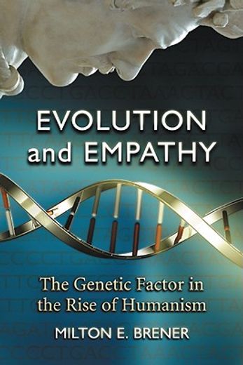 evolution and empathy,the genetic factor in the rise of humanism