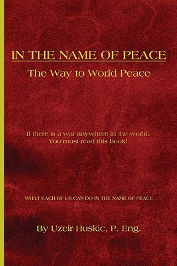 in the name of peace: the way to world peace