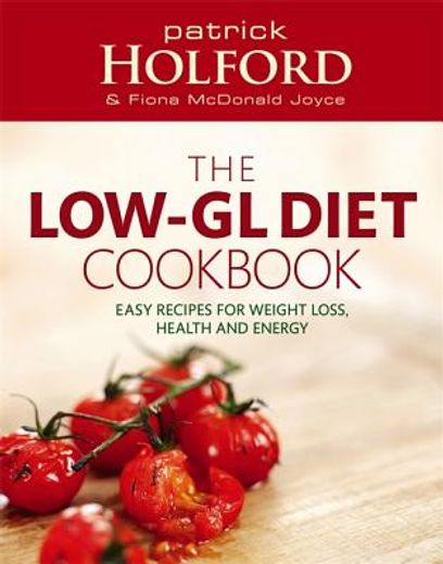 the holford low-gl diet cookbook,recipes for weight loss, health and energy