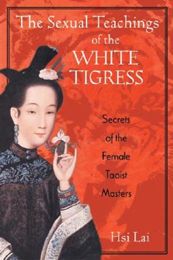 the sexual teachings of the white tigress,secrets of the female taoist masters