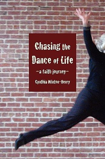 chasing the dance of life: a faith journey