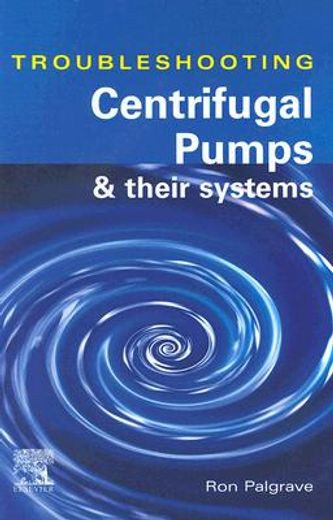 Troubleshooting Centrifugal Pumps and Their Systems (en Inglés)