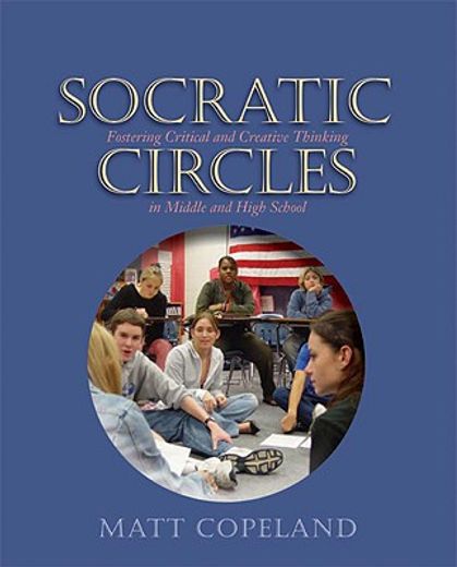 socratic circles,fostering critical and creative thinking in middle and high school