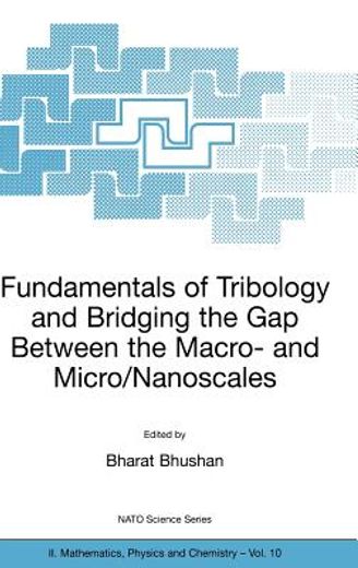 fundamentals of tribology and bridging the gap between the macro- and micro/nanoscales (in English)