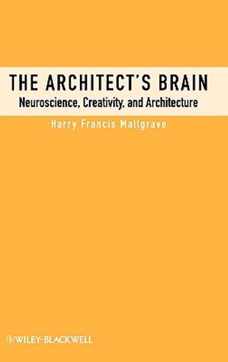 the architect´s brain,neuroscience, creativity, and architecture