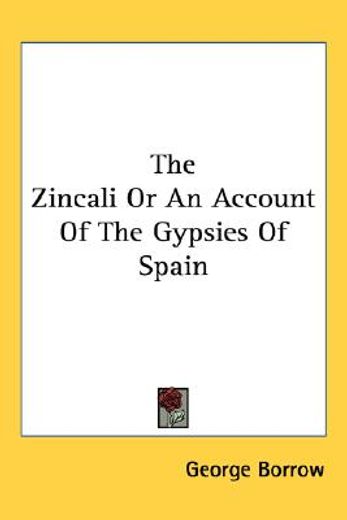 the zincali or an account of the gypsies of spain