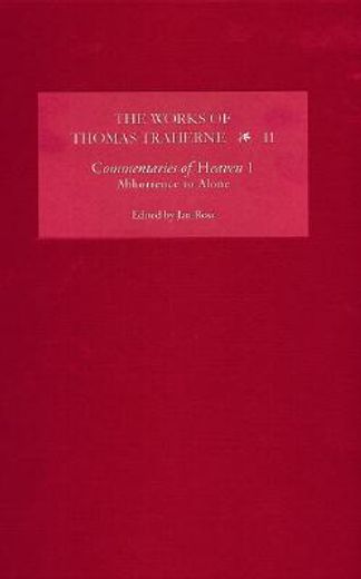 the works of thomas traherne,commentaries of heaven: abhorrence to alone