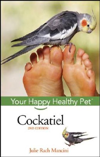 cockatiel,your happy healthy pet (en Inglés)