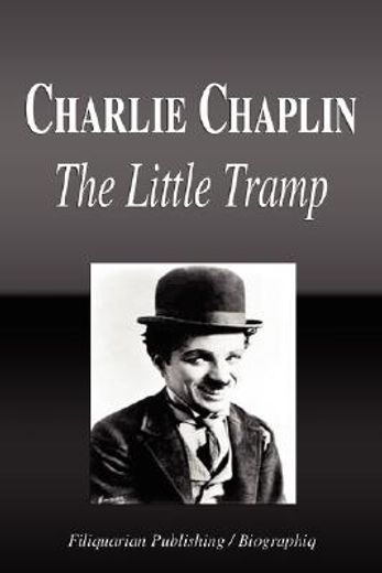 charlie chaplin - the little tramp (biog