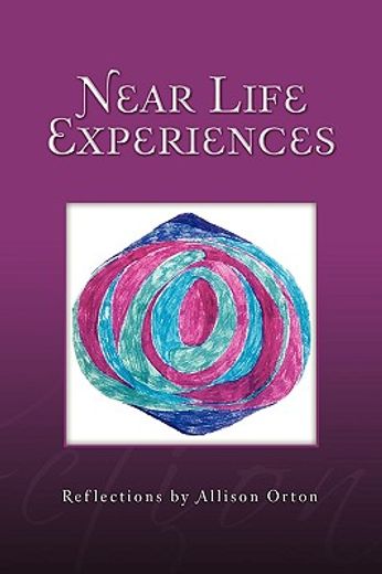 near life experiences,reflections by allison orton