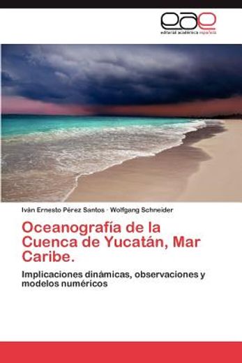 oceanograf a de la cuenca de yucat n, mar caribe.
