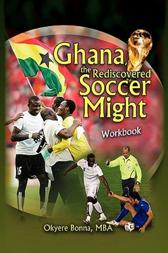 ghana the rediscovered soccer might workbook