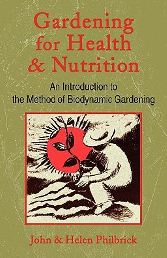 gardening for health & nutrition,an introduction to the method of biodynamic gardening