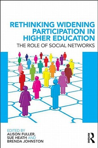 rethinking widening participation in higher education,the role of social networks