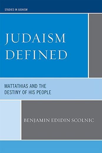 judaism defined,mattathias and the destiny of his people