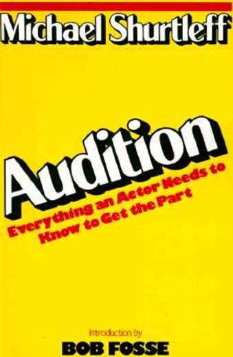audition,everything an actor needs to know to get the part (in English)