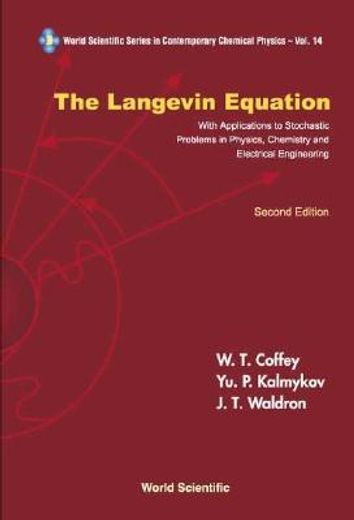 Langevin Equation, The: With Applications to Stochastic Problems in Physics, Chemistry and Electrical Engineering (Second Edition)