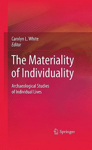 the materiality of individuality,archaeological studies of individual lives