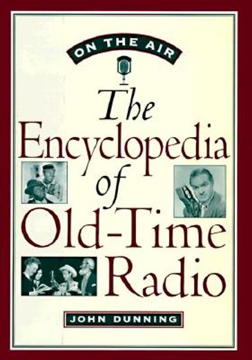 on the air,the encyclopedia of old-time radio