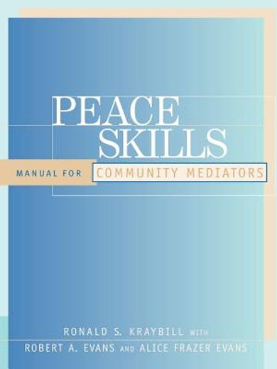 Peace Skills: Manual for Community Mediators (en Inglés)