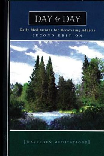 Day by Day: Daily Meditations for Recovering Addicts, Second Edition (Hazelden Meditations) (en Inglés)