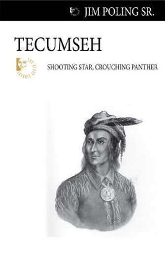 tecumseh,shooting star, crouching panther