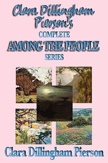 clara dillingham pierson´s complete among the people series