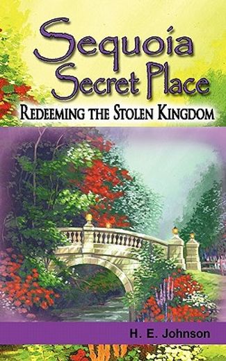 sequoia secret place,redeeming the stolen kingdom