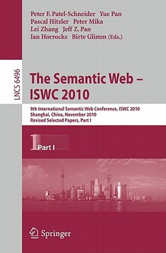the semantic web- iswc 2010,9th international semantic web conference, iswc 2010, shanghai, china, november 7-11, 2010, revised