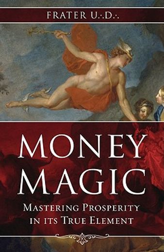 money magic,mastering prosperity in its true element (en Inglés)