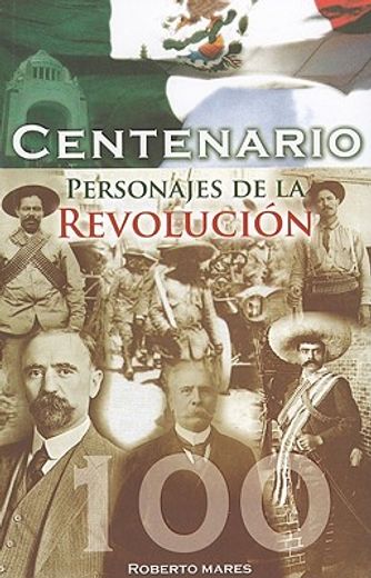 Centenario: Personajes de la Revolucion