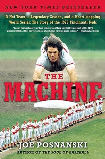 the machine,a hot team, a legendary season, and a heart-stopping world series: the story of the 1975 cincinnati