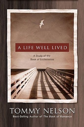 a life well lived,a study of the book of ecclesiastes