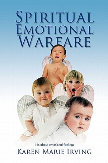 spiritual emotional warfare,it is about emotional feelings