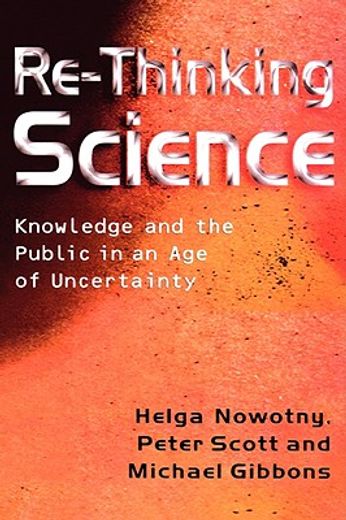 rethinking science,knowledge and the public in an age of uncertainty