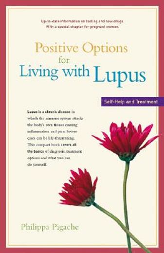 positive options for living with lupus,self-help and treatment (en Inglés)