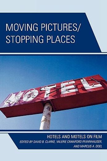 moving pictures/stopping places,hotels and motels on film