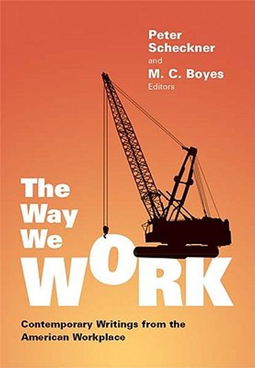 the way we work,contemporary writings from the american workplace