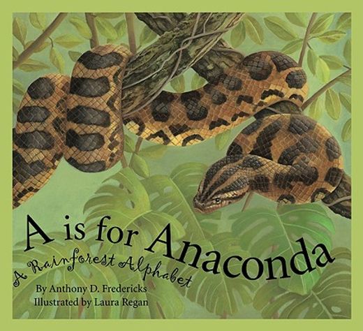 a is for anaconda,a rainforest alphabet
