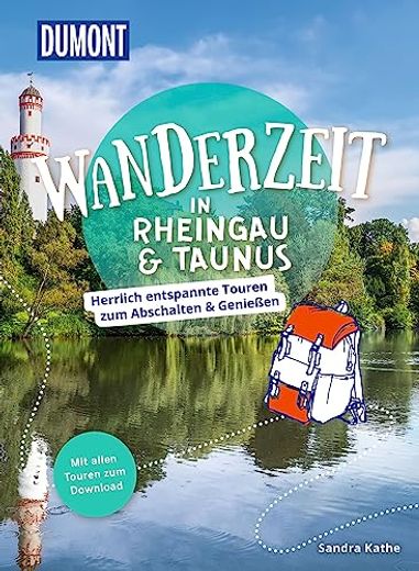 Dumont Wanderzeit in Rheingau & Taunus Herrlich Entspannte Touren zum Abschalten & Genießen (en Alemán)