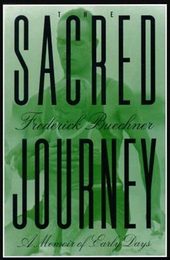 The Sacred Journey: A Memoir of Early Days (en Inglés)